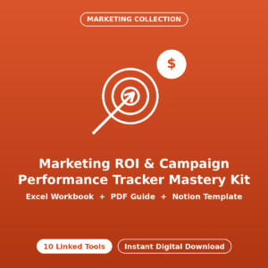 Marketing ROI & Campaign Performance Tracker Mastery Kit